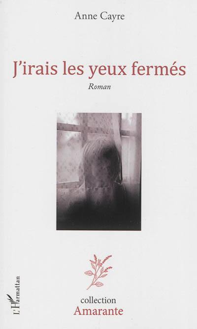 J'irais les yeux fermés