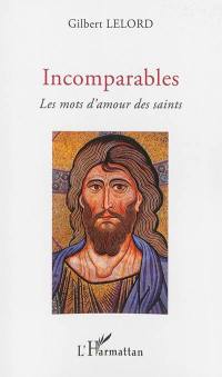 Incomparables : les mots d'amour des saints