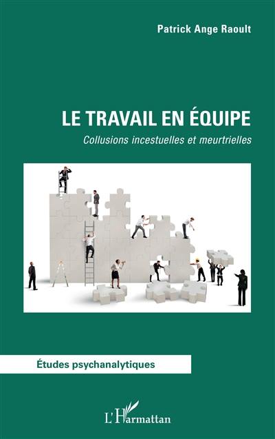 Le travail en équipe : collusions incestuelles et meurtrielles