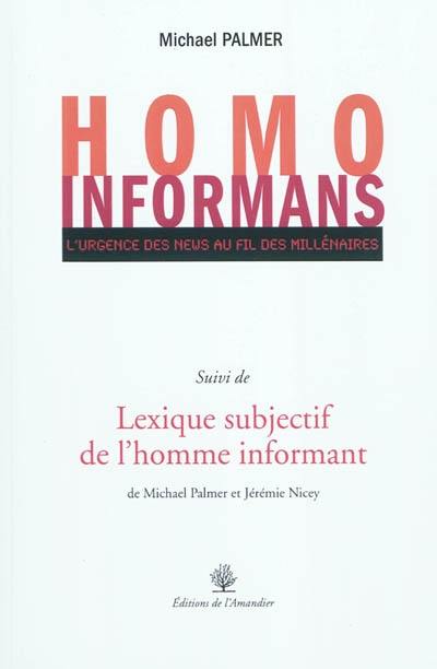 Homo informans : l'urgence des news au fil des millénaires. Lexique subjectif de l'homme informant