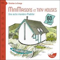 Minimaisons et tiny houses : une autre manière d'habiter