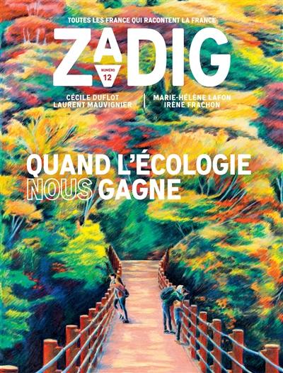 Zadig : toutes les France qui racontent la France, n° 12. Quand l'écologie nous gagne