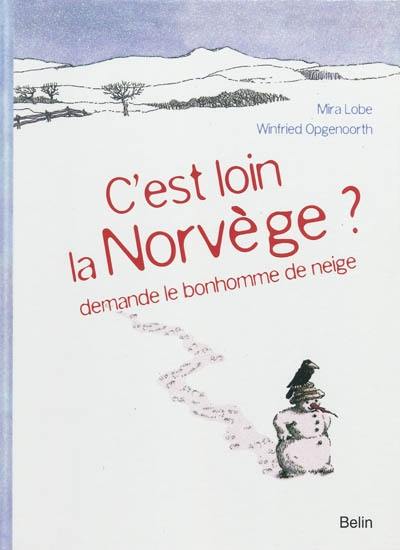 C'est loin la Norvège ? demande le bonhomme de neige