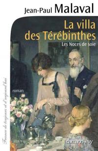 Les noces de soie. Vol. 2. La villa des térébinthes