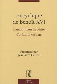 L'amour dans la vérité, Caritas in veritate : encyclique de Benoît XVI : guide de lecture