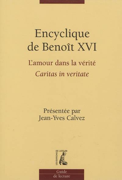 L'amour dans la vérité, Caritas in veritate : encyclique de Benoît XVI : guide de lecture