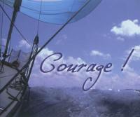 Courage !