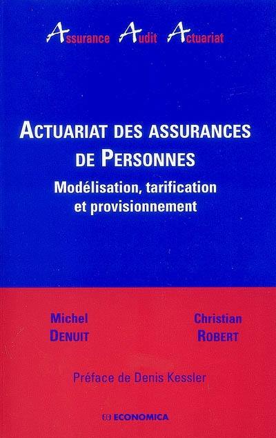 Actuariat des assurances de personnes : modélisation, tarification et provisionnement