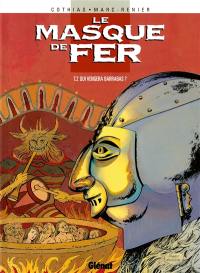 Le masque de fer. Vol. 2. Qui vengera Barrabas ?