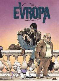 Evropa. Vol. 1. Arrivées