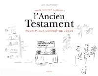 Petite initiation illustrée à l'Ancien Testament pour mieux connaître Jésus