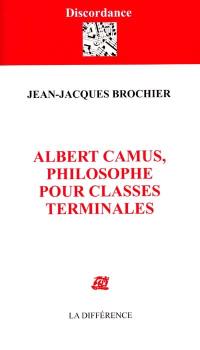 Albert Camus, philosophe pour classes terminales