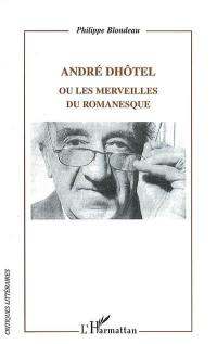 André Dhôtel ou Les merveilles du romanesque