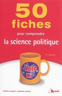 50 fiches pour comprendre la science politique