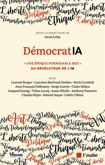 DémocratIA : Une époque formidable 2023 au révélateur de l'IA