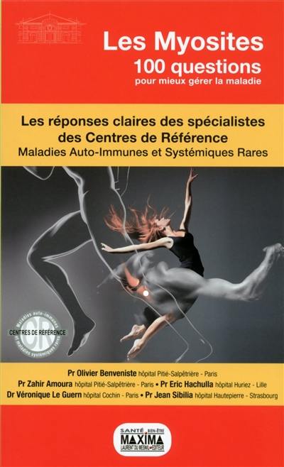 Les myosites : les réponses claires des spécialistes des centres de référence : maladies auto-immunes et systémiques rares