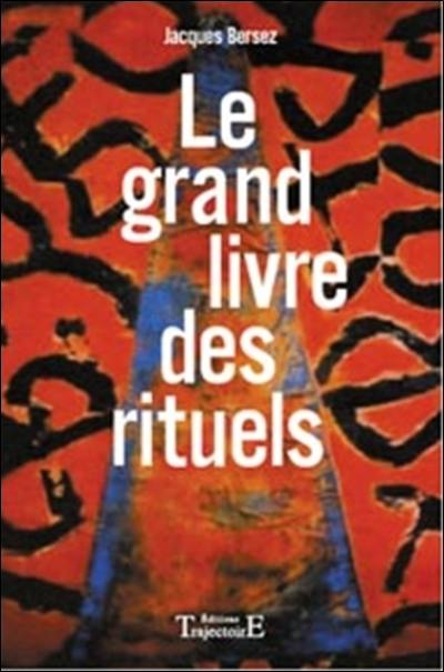 Le grand livre des rituels