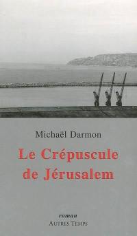 Le crépuscule de Jérusalem