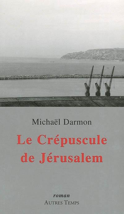 Le crépuscule de Jérusalem