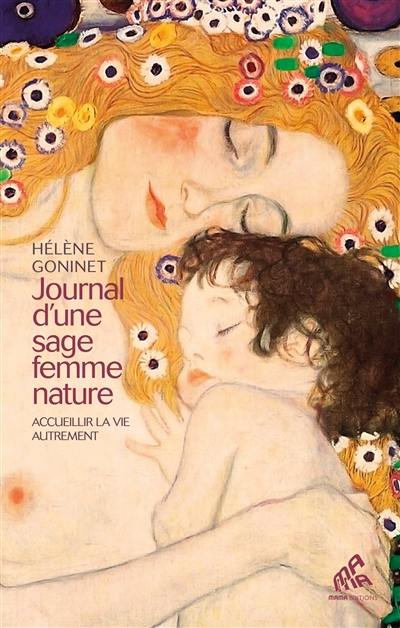 Journal d'une sage-femme nature : accueillir la vie autrement