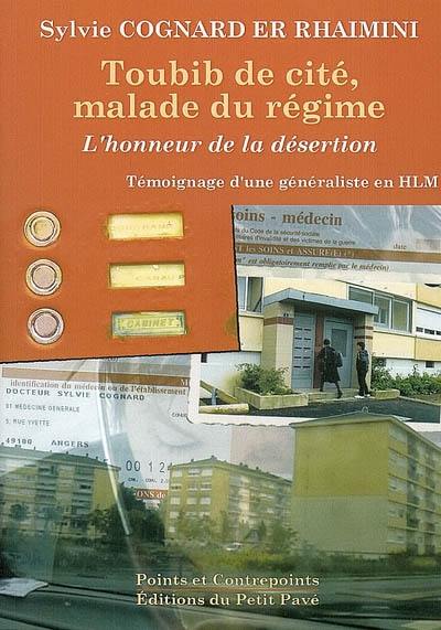 Toubib de cité, malade du régime : l'honneur de la désertion : témoignage d'une généraliste en HLM