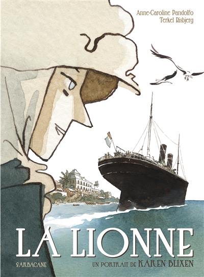 La lionne : un portrait de Karen Blixen