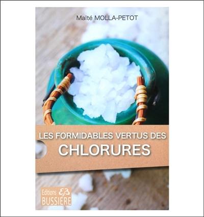 Formidables chlorures ! : potassium, sodium, magnésium... : pour humains et animaux