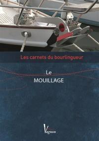 Les carnets du bourlingueur. Le mouillage