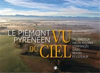 Le piémont pyrénéen vu du ciel. Val d'Adour, Haute-Bigorre, Comminges, Gaves, Nestes et Coteaux