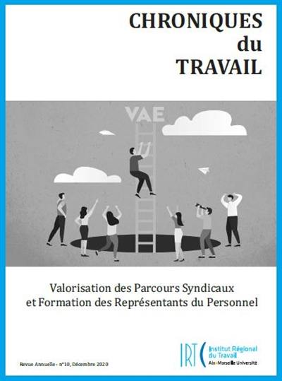 Chroniques du travail, n° 10. Valorisation des parcours syndicaux et formation des représentants du personnel