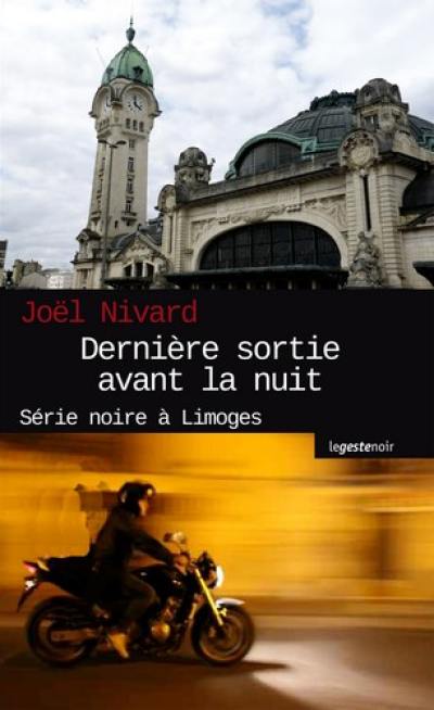 Dernière sortie avant la nuit : série noire à Limoges