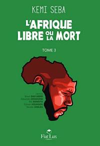 L'Afrique libre ou la mort