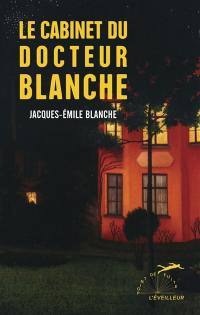 Le cabinet du docteur Blanche