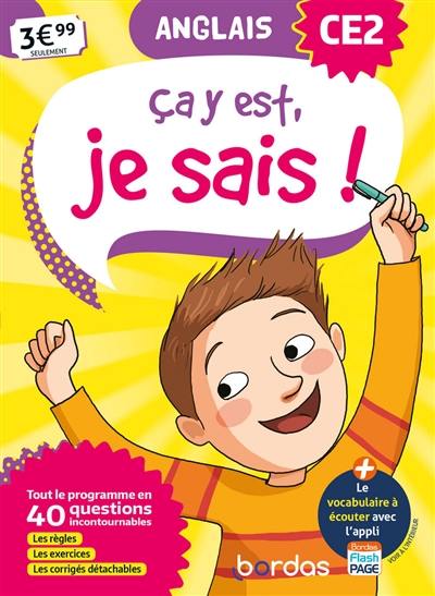 Ca y est, je sais ! anglais CE2 : tout le programme en 40 questions incontournables : les règles, les exercices, les corrigés détachables