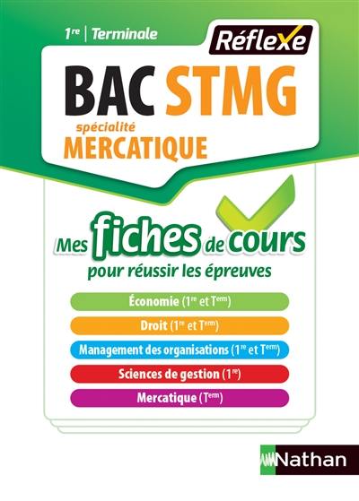 Bac STMG spécialité mercatique 1re et terminale : mes fiches de cours pour réussir les épreuves