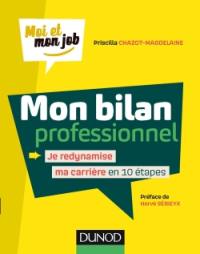 Mon bilan professionnel : je redynamise ma carrière en 10 étapes