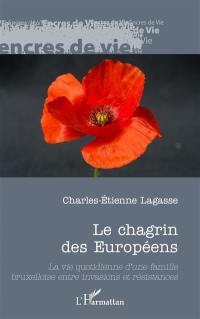 Le chagrin des Européens : la vie quotidienne d'une famille bruxelloise entre invasions et résistances