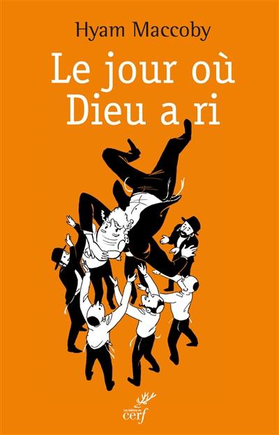 Le jour où Dieu a ri : paroles, fables et blagues juives des sages d'Israël : et entretiens avec Wolf Mankowitz