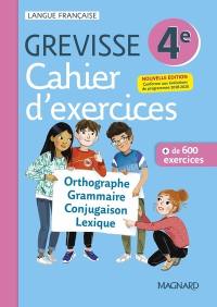 Cahier d'exercices Grevisse 4e : orthographe, grammaire, conjugaison, lexique : + de 600 exercices