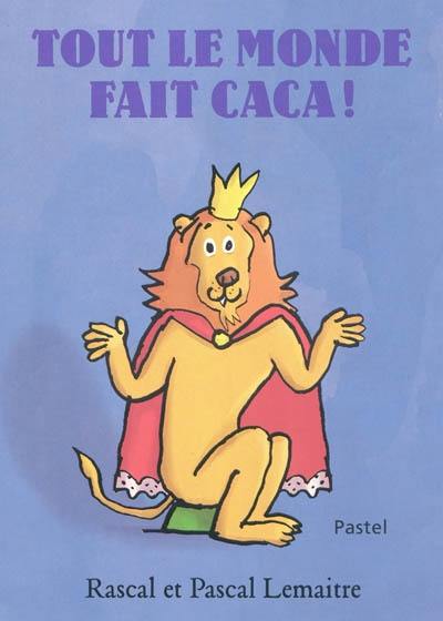 Tout le monde fait caca ! Tout le monde fait caca !