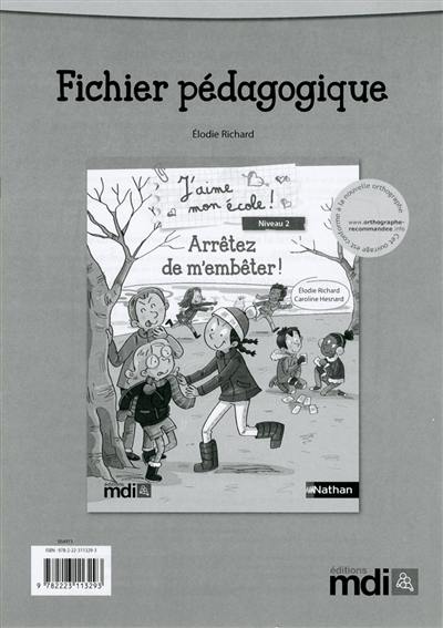 J'aime mon école ! : niveau 2. Arrêtez de m'embêter ! : fichier pédagogique