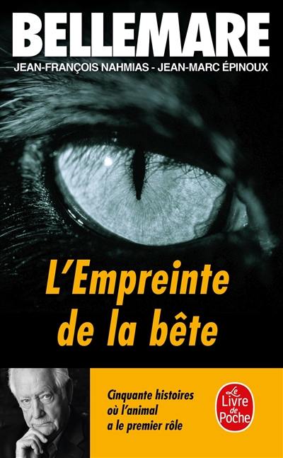 L'empreinte de la bête : 50 histoires où l'animal a le premier rôle