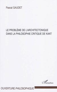 Le problème de l'architectonique dans la philosophie de Kant