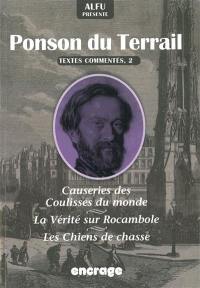 Ponson du Terrail, textes commentés. Vol. 2. Causeries des coulisses du monde. La vérité sur Rocambole. Les chiens de chasse