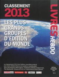 Les plus grands groupes d'édition du monde : classement 2013. The world's biggest publishing groups : ranking 2013