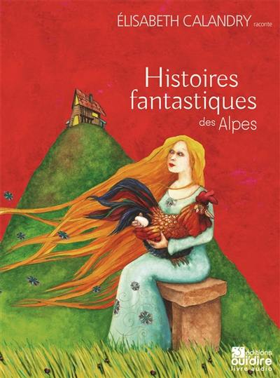 Histoires fantastiques des Alpes