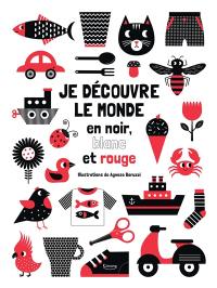 Je découvre le monde en noir, blanc et rouge