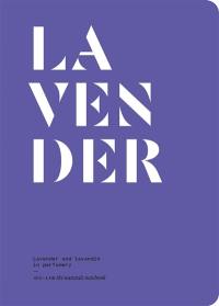 Lavender : lavender and lavandin in perfumery