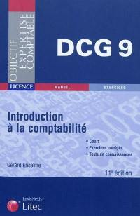 Introduction à la comptabilité : licence DCG, épreuve n° 9 : cours, exercices corrigés, tests de connaissance