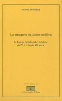 Les structures du Latium médiéval : le Latium méridional et la Sabine du IXe à la fin du XIIe siècle